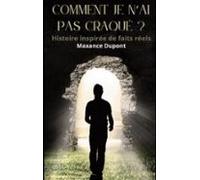 Comment Je Nai Pas Craqué ? (ebook)