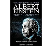 Comment je vois le monde: Nouvelle Traduction Intégrale et Moderne - Philosophie, Science et Paix