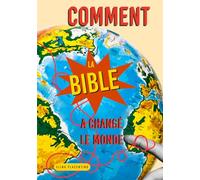 Comment la Bible a changé le monde