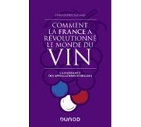 Comment La France A Révolutionné Le Monde Du Vin (ebook)