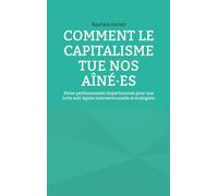 Comment le capitalisme tue nos aîné·es: Pistes pertinemment impertinentes pour une lutte anti-âgiste intersectionnelle et écologiste