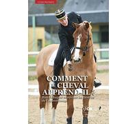 Comment le cheval apprend-il ?: Bien l'éduquer en suivant les théories de l'apprentissage