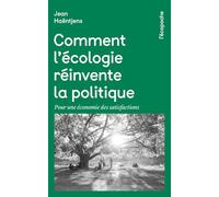 Comment l'écologie réinvente la politique: Pour une économie des satisfactions