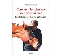 Comment les chevaux nous font du bien: Equithérapie et théorie polyvagale