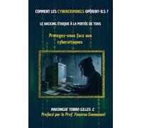 Comment les Cybercriminels Operent-ils : Le hacking ethique a portee de tous , Protegez-vous face aux cyberattaques