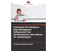 Comment les facteurs psychologiques influencent les performances des élèves en statistiques