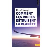 Comment les riches détruisent la planète (Points Terre)