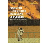 Comment les riches ravagent la planète: Et comment les en empêcher