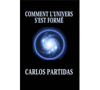 COMMENT L'UNIVERS S'EST FORMÉ: L'UNIVERS FLOTTE DANS UN VIDE ABSOLU