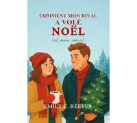 Comment mon rival a volé Noël (et mon cœur)