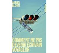 Comment Ne Pas Devenir Écrivain Voyageur (ebook)