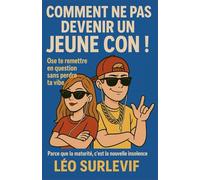 Comment ne pas devenir un jeune con: ose te remettre en question sans perdre ta vibe. Parce que la maturité, c’est la nouvelle insolence. (Guides de Survie Drôles & Sans Filtre by Nathalie PERSONNE)