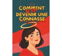 Comment ne pas devenir une connasse