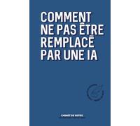 Comment ne pas être remplacé par une IA