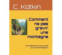 Comment ne pas gravir une montagne: Une mésaventure d'une journée sur le mont San Gorgonio (Global Reading Collection)