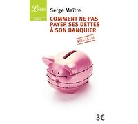 Comment ne pas payer ses dettes à son banquier avec la loi