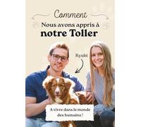 Comment nous avons appris à notre Toller à vivre dans le monde des humains