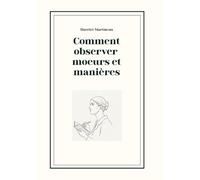 Comment observer mœurs et manières