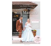 Comment organiser son mariage: Le guide des futurs mariés: 3