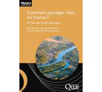 Comment partager l'eau en France ?: A l'ère de l'anthropocène