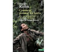 Comment pensent les forêts: Vers une anthropologie au-delà de l'humain (Points Essais)