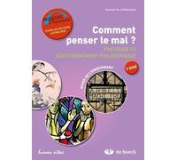 Comment penser le mal ? Pratiquer le questionnement philosophique: Guide de l'enseignant