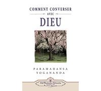 Comment Peut-On Converser Avec Dieu?: Religions et sagesses orientales