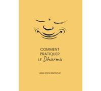 Comment pratiquer le Dharma