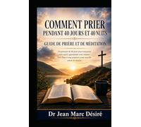 Comment Prier Pendant 40 jours et 40 nuits