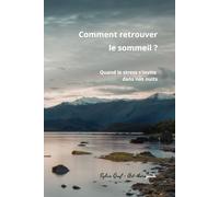 Comment retrouver le sommeil ?: Quand le stress s'invite dans nos nuits.