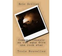 Comment réussir sa vie sans être une rock star