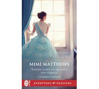 Comment ruiner une réputation avec élégance: Tome 1, Comment ruiner une réputation avec élégance