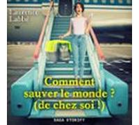 Comment Sauver Le Monde ? (de Chez Soi !) (audiolibro)