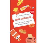 Comment sauver votre foie: Surpoids, diabète, malbouffe, alcool, sédentarité...