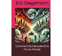 Comment Se Déroulerait la Fin du Monde (Technologie, IA et futur)