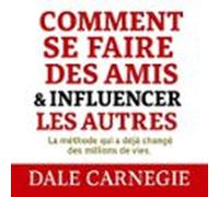 Comment Se Faire Des Amis Et Influencer Les Autres (audiolibro)