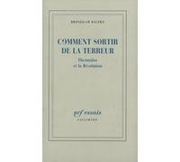 Comment Sortir De La Terreur. Thermidor Et La Revolution