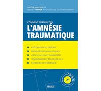 Comment surmonter l'amnésie traumatique: Manuel de psychologie appliquée (Comprendre et Gérer les Troubles du Comportement)