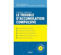 Comment surmonter le trouble d’accumulation compulsive: Manuel de psychologie appliquée (Comprendre et Gérer les Troubles du Comportement)