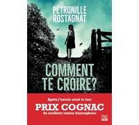 Comment te croire_TP: Par l'autrice de "J'aurais aimé te tuer" lauréat du Prix Cognac