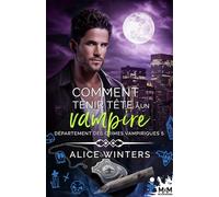 Comment tenir tête à un vampire: Département des crimes vampiriques, T5