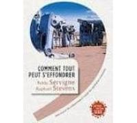 Comment Tout Peut S Effondrer: Petit Manuel De Collapsologie À L Usag