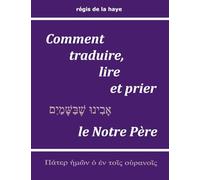 Comment traduire, lire et prier le Notre Père