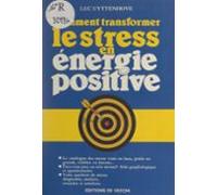 Comment Transformer Le Stress En Énergie Positive (ebook)