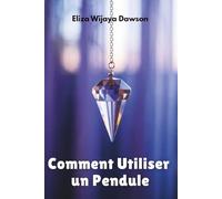 Comment Utiliser un Pendule: Guide du débutant sur le travail énergétique, l'intuition et la divination quotidienne