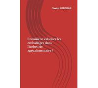 Comment valoriser les emballages dans l’industrie agroalimentaire ?