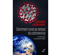 Comment vivre au temps du coronavirus: Un manuel pour comprendre et résister