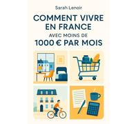Comment vivre en France avec moins de 1000 € par mois