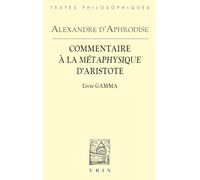 Commentaire à la Métaphysique d'Aristote: Livre Gamma (Bibliothèque des Textes Philosophiques)