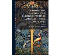 Commentaire Anonyme Sur Prudence D'après Le Manuscrit 413 De Valenciennes